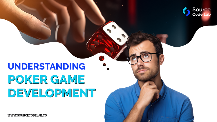 Understanding Poker Game Development