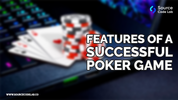Features of a Successful Poker Game Development