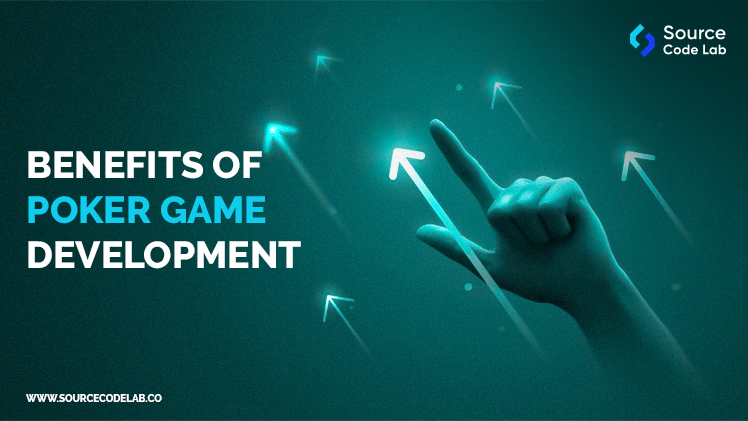 Benefits of Poker Game Development