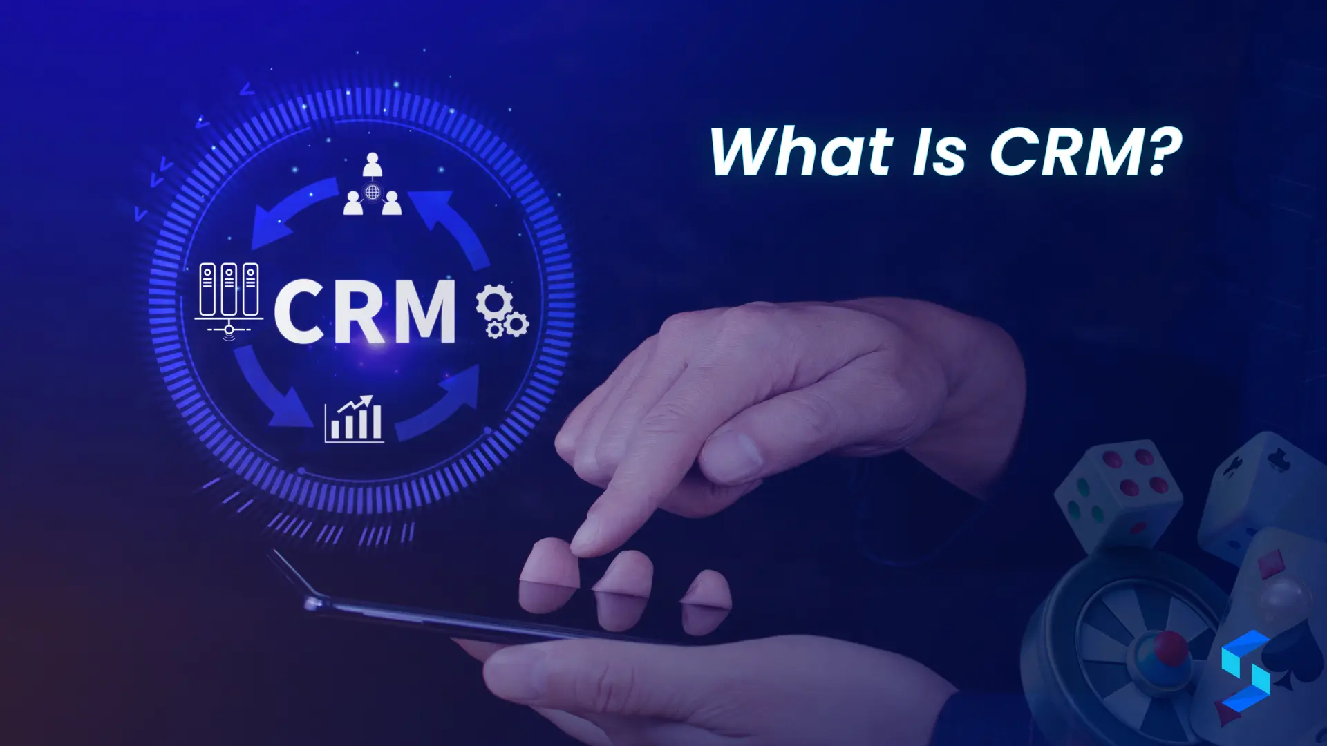 What Is CRM?
