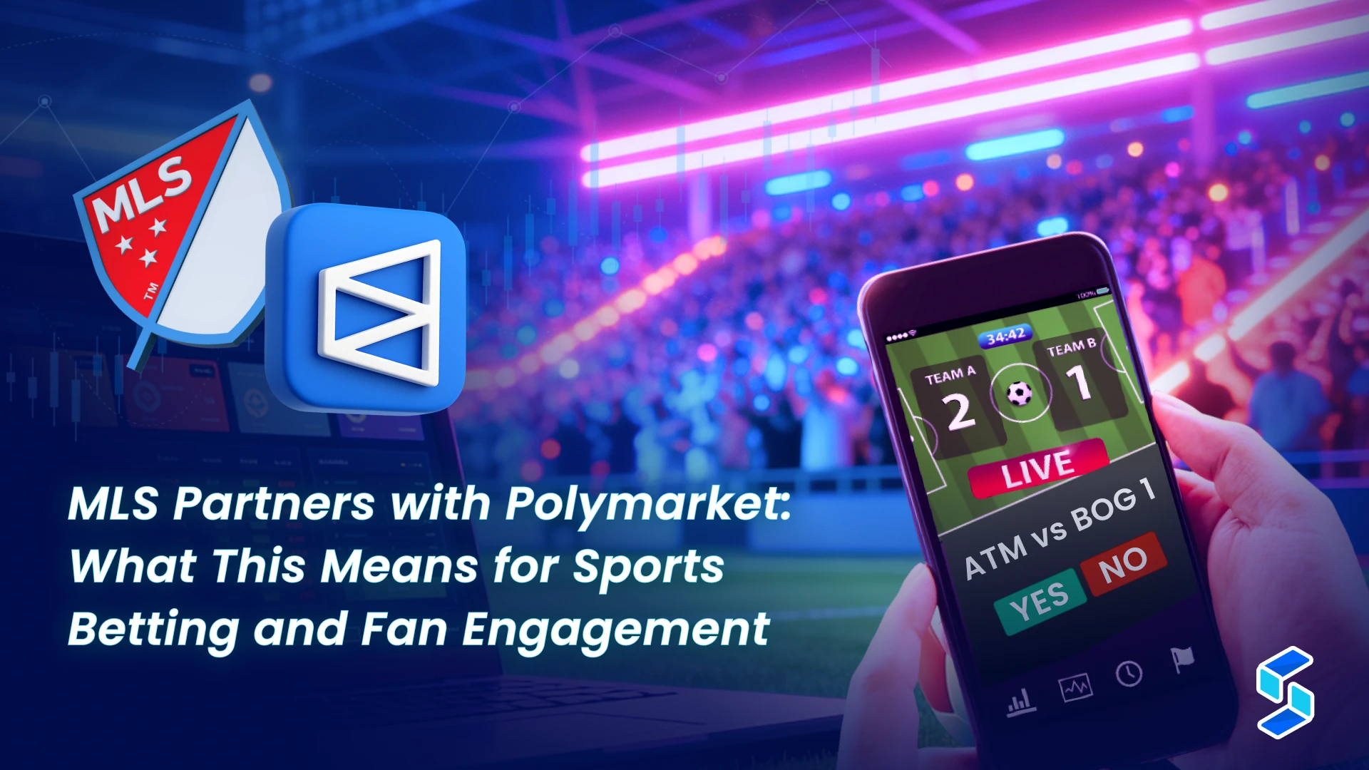 MLS Partners with Polymarket: What This Means for Sports Betting andFan Engagement