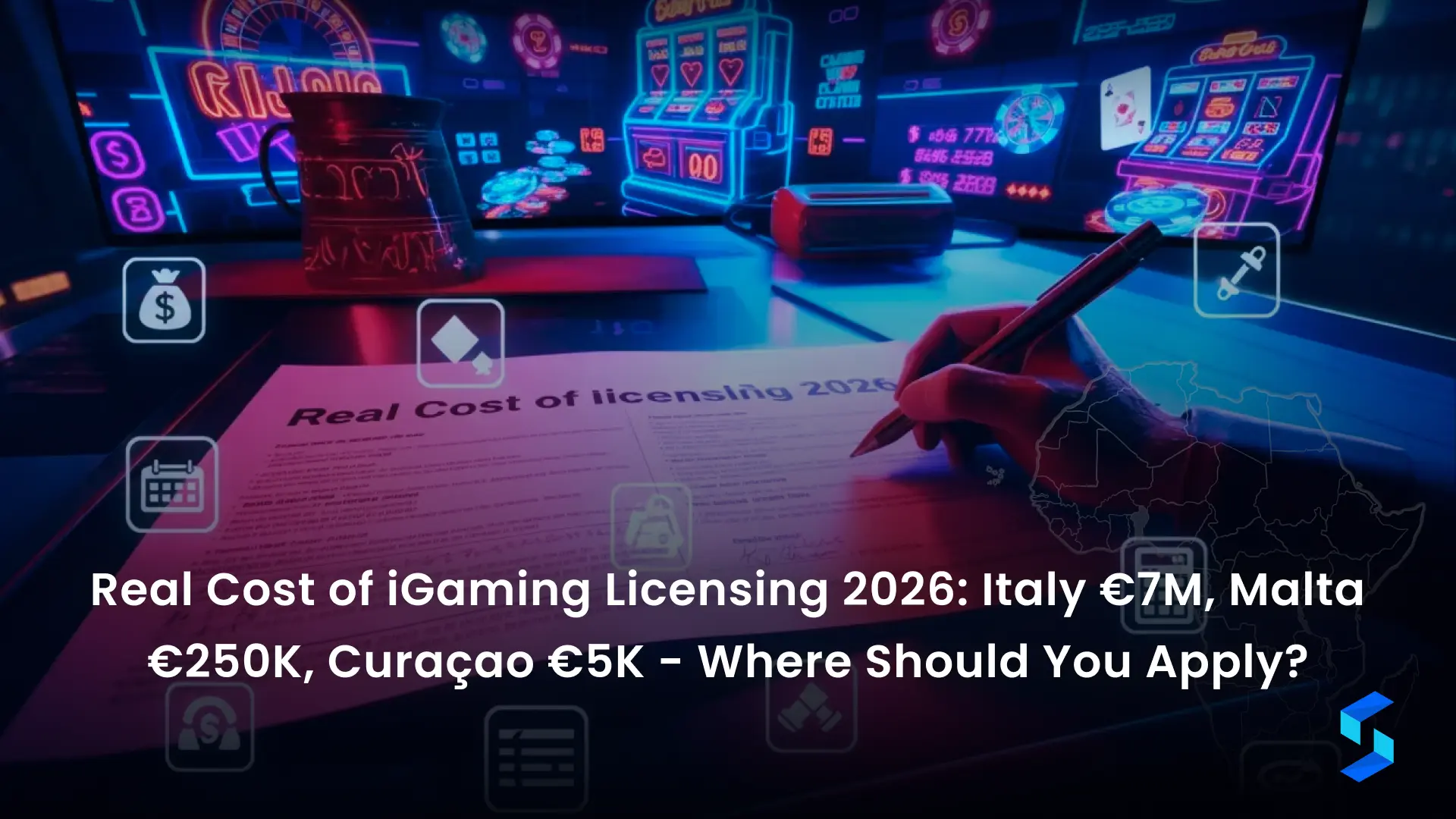 Real Cost of iGaming Licensing 2026: Italy €7M, Malta €250K, Curaçao €5K – Where Should You Apply?
